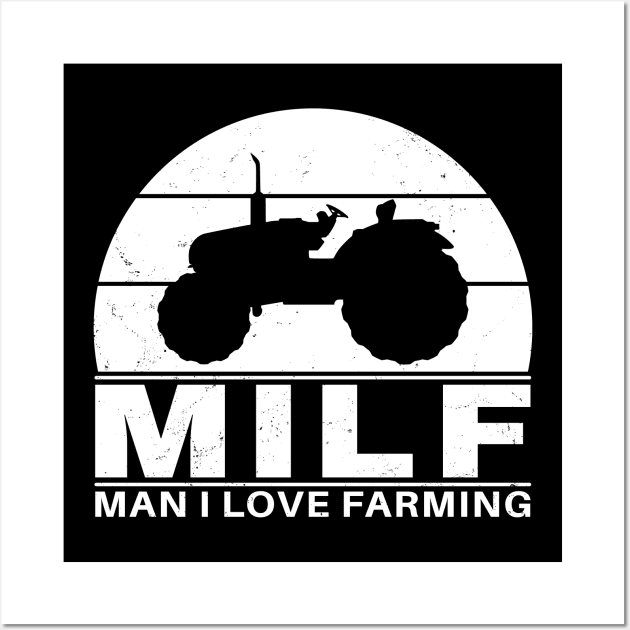 MILF - Man I love farming Wall Art by NicGrayTees